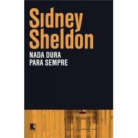 Nada Dura Para Sempre - Sidney Sheldon 