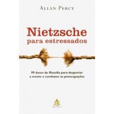 Nietzsche Para Estressados -  Allan Percy