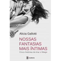 Nossas Fantasias Mais Íntimas - Alicia Gallotti 