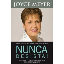Nunca desista - Joyce Meyer