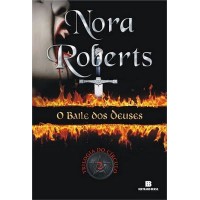 O Baile Dos Deuses - Trilogia do Círculo - Vol. 2  - Nora Roberts