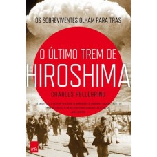 O Último Trem de Hiroshima 