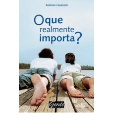 O que Realmente Importa? - Anderson Cavalcante