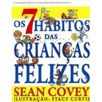 Os 7 Hábitos das Crianças Felizes - Sean Covey
