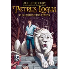 Petrus Logus. o Guardião do Tempo - Augusto Cury