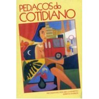 Pedaços do Cotidiano Pedaços do Cotidiano