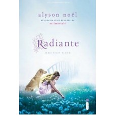 Radiante - Volume 1 - Alyson Noel - Série Riley Bloom 