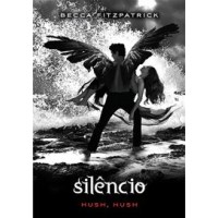 Silêncio - Vol. 3 - Serie Hush Hush - Becca Fitzpatrick 