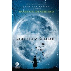 Sob a Luz do Luar - Robson Pinheiro