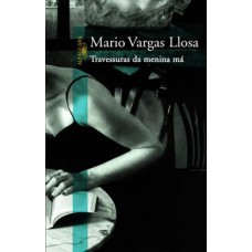 Travessuras da Menina Ma - Mario Vargas Llosa Travessuras da Menina Ma - Mario Vargas Llosa