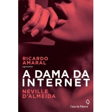 A Dama da Internet - Neville Dalmeida, Ricardo Amaral