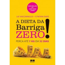 A Dieta da Barriga Zero! Perca 7kg em 32 Dias