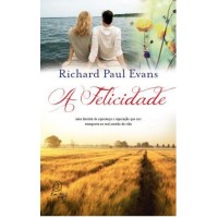 A Felicidade - Richard Paul Evans Vol. 3 