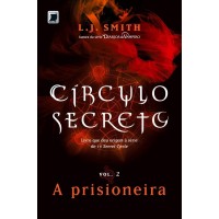 A Prisioneira: Coleção Círculo Secreto - Vol. 2 -   L.S. Smith