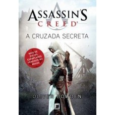Assassin's Creed 3: A Cruzada Secreta - Oliver Bowden