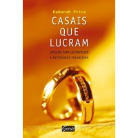 Casais que Lucram - Um Guia Para Desenvolver a Intimidade Financeira - Deborah Price