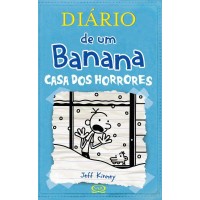 Diário de Um Banana Vol. 6 - Casa dos Horrores - Kineney, Jeff Diário de Um Banana Vol. 6 - Casa dos Horrores - Kineney, Jeff