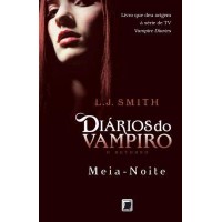 Diários do Vampiro - O Retorno -  Meia-Noite - L. J. Smith Vol. 3