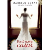 Ela Só Queria Casar - Marcelo Cezar 