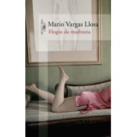 Elogio da Madrasta - Mario Vargas Llosa
