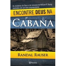 Encontre Deus na Cabana - Randal D.Rauser - 9788576656975