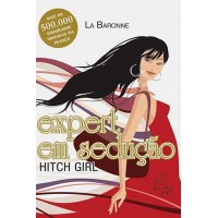 Expert Em Sedução - Hitch Girl - La Baronne 