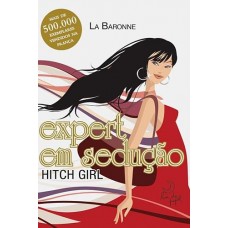 Expert Em Sedução - Hitch Girl - La Baronne 