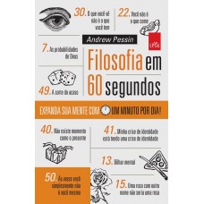 Filosofia Em 60 Segundos - Expanda Sua Mente Com Um Minuto por Dia - Andrew Pessin Filosofia Em 60 Segundos - Expanda Sua Mente Com Um Minuto por Dia - Andrew Pessin