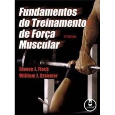 Fundamentos do Treinamento de Forca Muscular - Steven J. Fleck; William J. Kraemer 