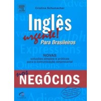 Inglês Urgente! Para Brasileiros nos Negócios - Cristina Schumacher 