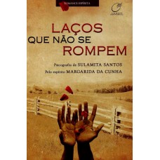 Laços que Não Se Rompem - Sulamita Santos