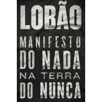 Lobão - Manifesto do Nada na Terra do Nunca - Lobão
