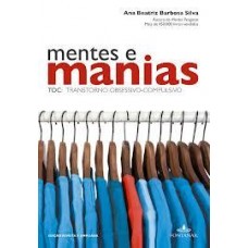 Mentes e Manias - Ana Beatriz Barbosa  Silva