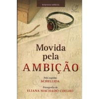 Movida Pela Ambição - Eliana Machado Coelho 
