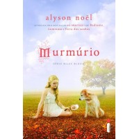 Murmúrio - Volume 4 - Alyson Noel - Série Riley Bloom 