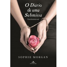 O Diário de Uma Submissa - Vol. 1 - Sophie Morgan