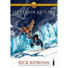 O Filho de Netuno - Os Heróis do Olimpo - Vol. 2 - Rick Riordan