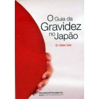 O GUIA DA GRAVIDEZ NO JAPAO O GUIA DA GRAVIDEZ NO JAPAO
