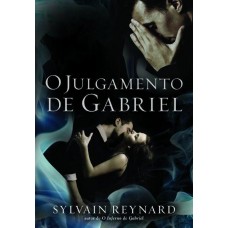 O Julgamento de Gabriel vol. 2 - Sylvain Reynard O Julgamento de Gabriel vol. 2 - Sylvain Reynard
