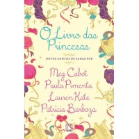 O Livro das Princesas - Meg Cabot, Paula Pimenta, Lauren Kate, Patricia Barboza