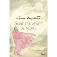 Onde Estivestes de Noite - Clarice Lispector Onde Estivestes de Noite - Clarice Lispector