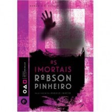 Os Imortais - Trilogia Os Filhos da Luz - Robson Pinheiro 