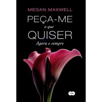Peça-me o Que Quiser, Agora e Sempre vol. 2 - Megan Maxwell