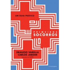 Primeiros Socorros - Um Guia Prático ( Drauzio Varella ) Primeiros Socorros - Um Guia Prático ( Drauzio Varella )