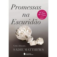 Promessas na Escuridao - Trilogia  Vol. 3 - Sadie Matthews