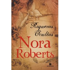 Riquezas Ocultas - Nora Roberts Riquezas Ocultas - Nora Roberts