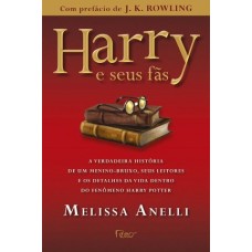 Harry e Seus Fãs - Melissa Anelli 9788532526267