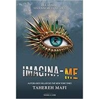 Imagina-me - 6 - Tahereh Mafi 